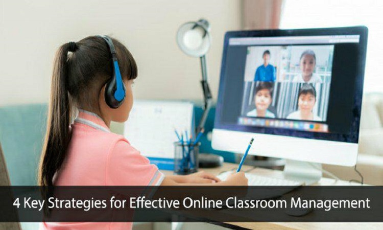 4 Key Strategies for Effective Online Classroom Management