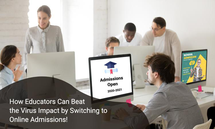 How Educators can beat the Virus Impact by Switching to Online Admissions!