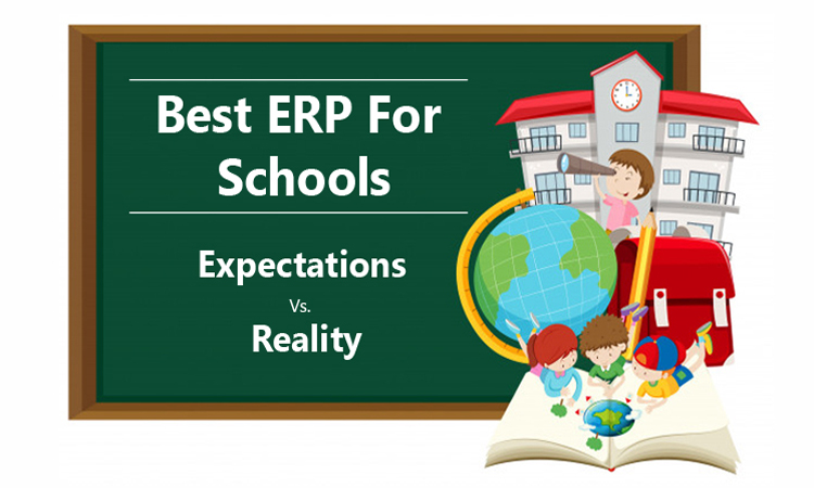 Best ERP for Schools - Expectations vs. Reality