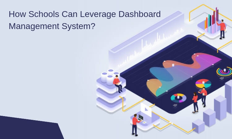 How Schools Can Leverage Dashboard Management System