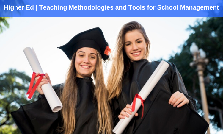 Higher Ed | Teaching Methodologies and Tools for School Management